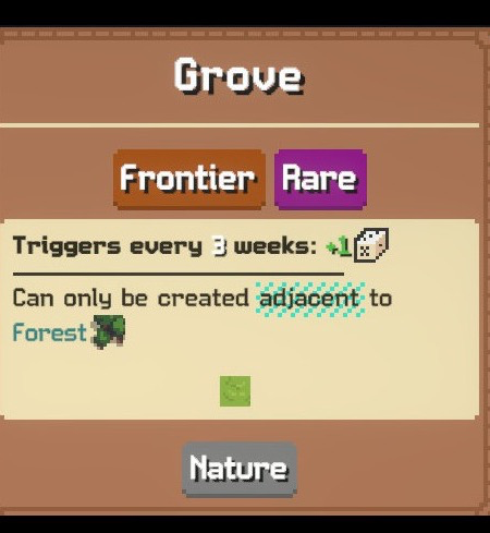 Grove card: Frontier Rare, triggers every 3 weeks for +1 Reroll, can only be created adjacent to Forest; Nature tag