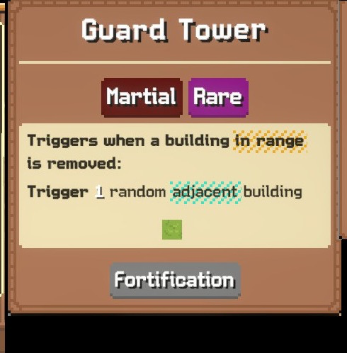 Guard Tower card: Martial Rare, triggers when a building in range is removed, triggering 1 random adjacent building; Fortification tag
